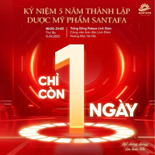 Chỉ còn 1 ngày! Đếm ngược đến sự kiện Kỷ niệm 5 năm thành lập Dược Mỹ phẩm Santafa