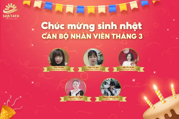 Chúc mừng sinh nhật các thành viên tháng 3 - Đại gia đình Santafa